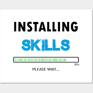 installing skills Posters and Art